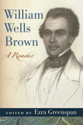William Wells Brown: Brown Brown Brown: Čítanka a publikace: The Brown Brown Brown Brown: A Reader - William Wells Brown: A Reader