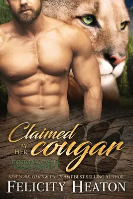 Claimed by her Cougar: Cougar Creek Mates Shifter Romance sorozat - Claimed by her Cougar: Cougar Creek Mates Shifter Romance Series