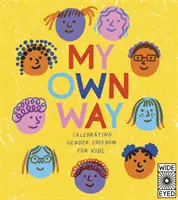 A magam módján - A nemek szabadságának ünneplése gyerekeknek - My Own Way - Celebrating Gender Freedom for Kids