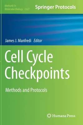 A sejtciklus ellenőrző pontjai: Módszerek és protokollok - Cell Cycle Checkpoints: Methods and Protocols