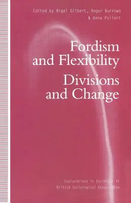 Fordizmus és rugalmasság: Divisions and Change - Fordism and Flexibility: Divisions and Change