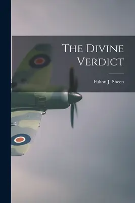 Az isteni ítélet (Sheen Fulton J. (Fulton John) 1895-) - The Divine Verdict (Sheen Fulton J. (Fulton John) 1895-)