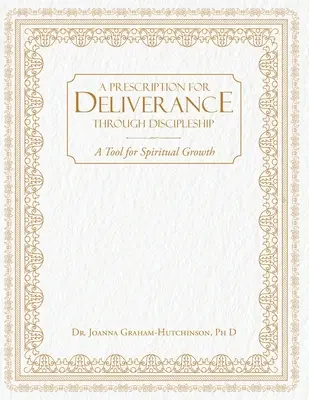 A szabadulás receptje a tanítványságon keresztül - Prescription For Deliverance Through Discipleship