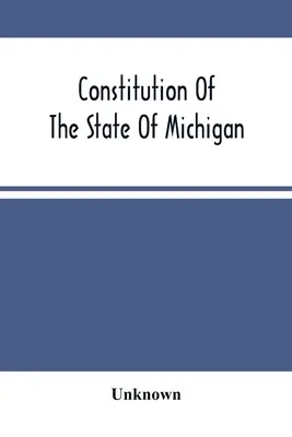 Michigan állam alkotmánya - Constitution Of The State Of Michigan