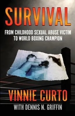 Túlélés: A gyermekkori szexuális bántalmazás áldozatától az ökölvívó világbajnokig - Survival: From Childhood Sexual Abuse Victim To World Boxing Champion