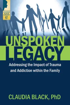 Kimondatlan örökség: A trauma és a függőség családon belüli hatásának kezelése - Unspoken Legacy: Addressing the Impact of Trauma and Addiction Within the Family