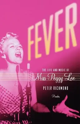 Láz: Peggy Lee élete és zenéje - Fever: The Life and Music of Miss Peggy Lee