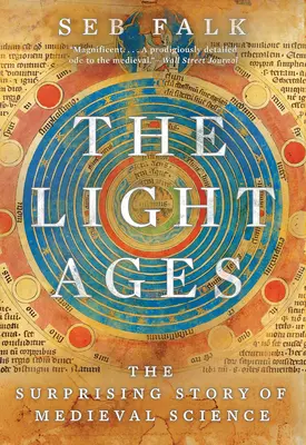 A fénykor: A középkori tudomány meglepő története - The Light Ages: The Surprising Story of Medieval Science