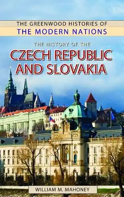 A Cseh Köztársaság és Szlovákia története - The History of the Czech Republic and Slovakia