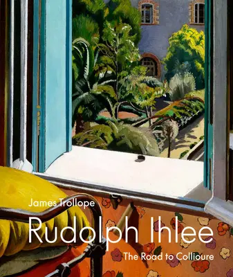 Rudolf Ihlee: A Collioure-ba vezető út - Rudolph Ihlee: The Road to Collioure