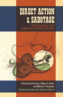 Közvetlen cselekvés és szabotázs: Három klasszikus IWW röpirat az 1910-es évekből - Direct Action & Sabotage: Three Classic IWW Pamphlets from the 1910s