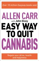 Allen Carr: A kannabiszról való leszokás egyszerű módja - nyerje vissza lendületét, egészségét és boldogságát - Allen Carr: The Easy Way to Quit Cannabis - Regain your drive, health and happiness