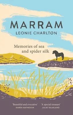 Marram: A tenger és a pókselyem emlékei - Marram: Memories of Sea and Spider Silk