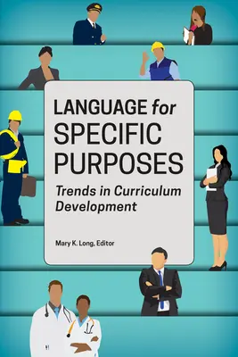 Nyelv különleges célokra: Trendek a tantervfejlesztésben - Language for Specific Purposes: Trends in Curriculum Development