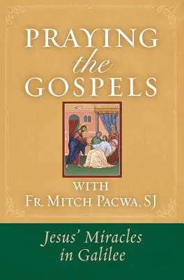 Az evangéliumok imádkozása Mitch Pacwa atyával: Jézus csodái Galileában:: Jézus csodái Galileában: Jézus csodái Galileában - Praying the Gospels with Fr. Mitch Pacwa: Jesus' Miracles in Galilee:: Jesus' Miracles in Galilee