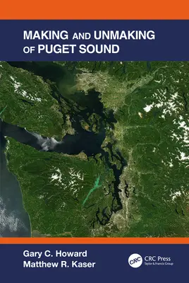 A Puget Sound megalkotása és feloldása - Making and Unmaking of Puget Sound