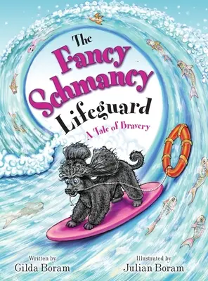 The Fancy Schmancy Lifeguard: A bátorság története - The Fancy Schmancy Lifeguard: A Tale of Bravery