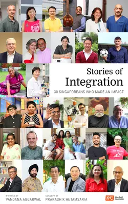 Az integráció történetei: 30 szingapúri, aki hatást gyakorolt - Stories of Integration: 30 Singaporeans Who Made an Impact