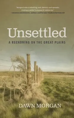 Unsettled: A Reckoning on the Great Plains (A leszámolás a Nagy Alföldön) - Unsettled: A Reckoning on the Great Plains