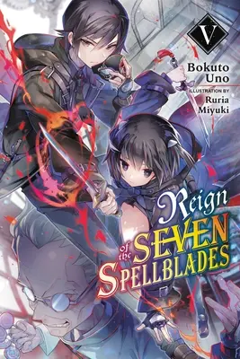 Reign of the Seven Spellblades, 5. kötet (Light Novel) - Reign of the Seven Spellblades, Vol. 5 (Light Novel)