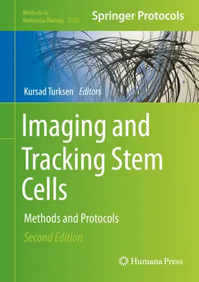 Képalkotás és őssejtek követése: Módszerek és protokollok - Imaging and Tracking Stem Cells: Methods and Protocols