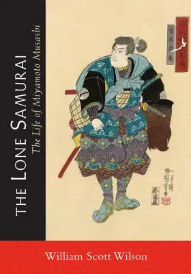 A magányos szamuráj: Miyamoto Musashi élete - The Lone Samurai: The Life of Miyamoto Musashi