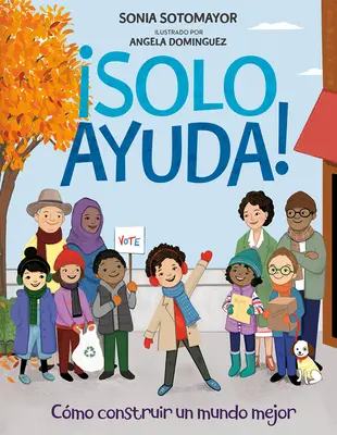 Solo Ayuda!: Como Construir Un Mundo Mejor