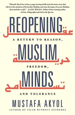 A muszlim elmék újranyitása: Visszatérés az észhez, a szabadsághoz és a toleranciához - Reopening Muslim Minds: A Return to Reason, Freedom, and Tolerance