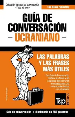 Gua de Conversacin Espaol-Ucraniano y mini diccionario de 250 palabras