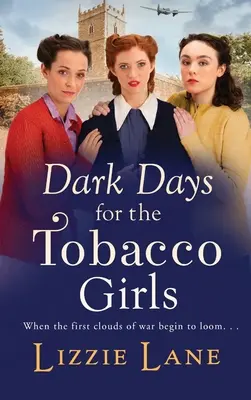 Sötét napok a Dohánylányok számára - Dark Days for the Tobacco Girls