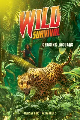 Chasing Jaguars (Vad túlélés #3) - Chasing Jaguars (Wild Survival #3)