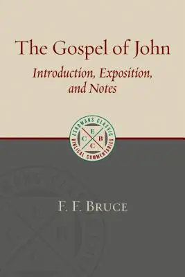 János evangéliuma: Bevezetés, magyarázat és jegyzetek - The Gospel of John: Introduction, Exposition, and Notes