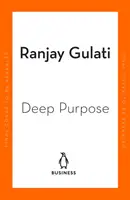 Deep Purpose - A nagyteljesítményű vállalatok szíve és lelke - Deep Purpose - The Heart and Soul of High-Performance Companies