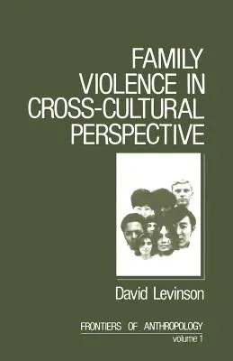 Családi erőszak kultúrák közötti perspektívában - Family Violence in Cross-Cultural Perspective