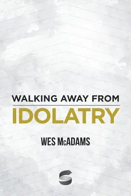 Távolodni a bálványimádástól - Walking Away From Idolatry