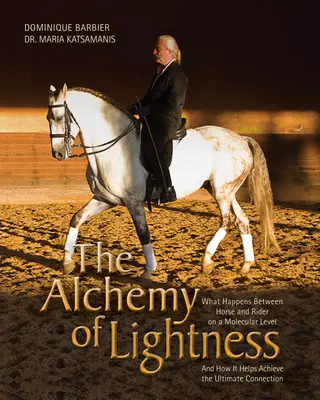 A könnyedség alkímiája: Mi történik a ló és a lovas között molekuláris szinten, és hogyan segít a végső kapcsolat elérésében - The Alchemy of Lightness: What Happens Between Horse and Rider on a Molecular Level and How It Helps Achieve the Ultimate Connection