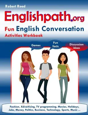 Englishpath.org Szórakoztató angol társalgási tevékenységek munkafüzet - Englishpath.org Fun English Conversation Activities Workbook