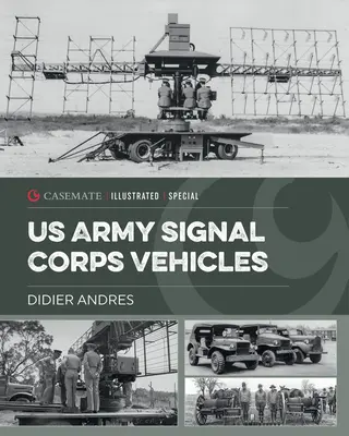 U.S. Army Signal Corps Vehicles 1941-45