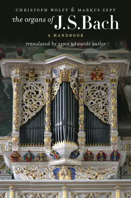 J. S. Bach orgonái: Kézikönyv - The Organs of J.S. Bach: A Handbook