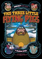 Három repülő kismalac - Grafikus regény - Three Little Flying Pigs - A Graphic Novel