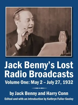 Jack Benny elveszett rádióműsorai első kötet: 1932. május 2. - július 27. (kemény kötés) - Jack Benny's Lost Radio Broadcasts Volume One: May 2 - July 27, 1932 (hardback)