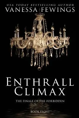 Lelkesítő csúcspont: 8. könyv - Enthrall Climax: Book 8