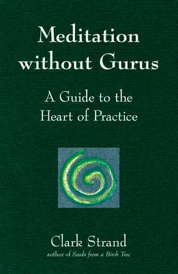 Meditáció guruk nélkül: Meditáció guruk nélkül - Meditation Without Gurus: Meditation Without Gurus