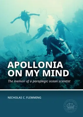 Apollonia on My Mind: Egy paraplegikus óceánkutató emlékiratai - Apollonia on My Mind: The Memoir of a Paraplegic Ocean Scientist