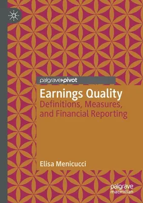 A jövedelem minősége: Fogalommeghatározások, mérések és pénzügyi beszámolás - Earnings Quality: Definitions, Measures, and Financial Reporting