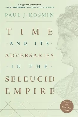 Az idő és ellenfelei a Szeleukida Birodalomban - Time and Its Adversaries in the Seleucid Empire