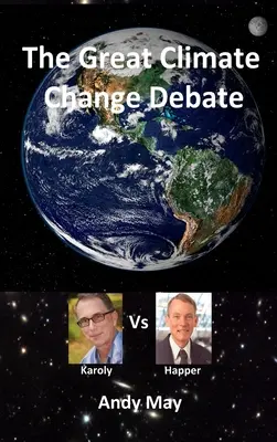 A nagy klímaváltozási vita: Károly kontra Happer - The Great Climate Change Debate: Karoly v Happer