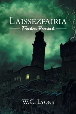 Laissezfairia: Az ígért szabadság - Laissezfairia: Freedom Promised