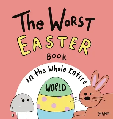 A legrosszabb húsvéti könyv az egész világon - The Worst Easter Book in the Whole Entire World