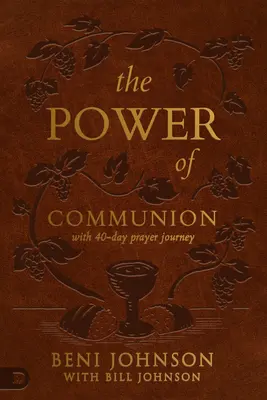 Az úrvacsora ereje 40 napos imaúttal (Bőr ajándékváltozat): Csodákhoz való hozzáférés Jézus testén és vérén keresztül - The Power of Communion with 40-Day Prayer Journey (Leather Gift Version): Accessing Miracles Through the Body and Blood of Jesus